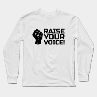 Raise Your Voice with Fist 2 in Black Long Sleeve T-Shirt